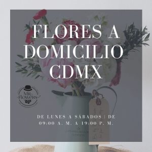 Flores a Domicilio cdmx